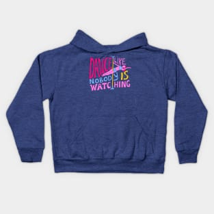 Dance Like Nobody is Watching Kids Hoodie